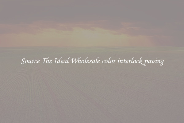 Source The Ideal Wholesale color interlock paving