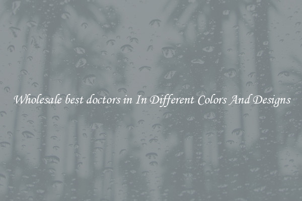 Wholesale best doctors in In Different Colors And Designs