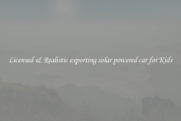 Licensed & Realistic exporting solar powered car for Kids