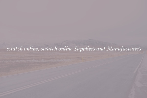 scratch online, scratch online Suppliers and Manufacturers