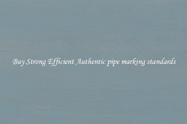 Buy Strong Efficient Authentic pipe marking standards