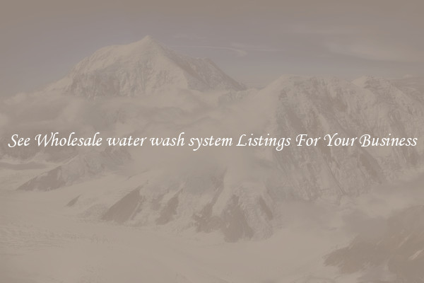 See Wholesale water wash system Listings For Your Business