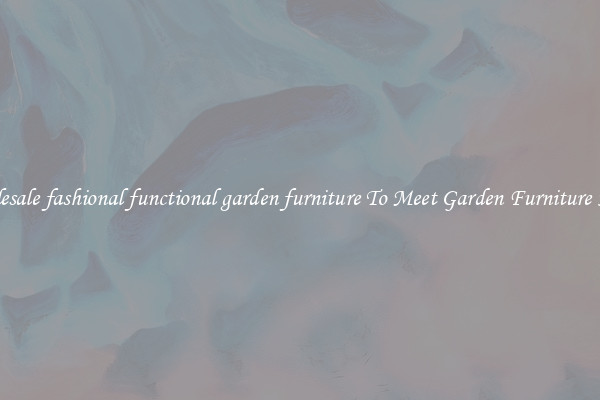 Wholesale fashional functional garden furniture To Meet Garden Furniture Needs