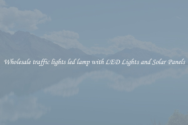 Wholesale traffic lights led lamp with LED Lights and Solar Panels