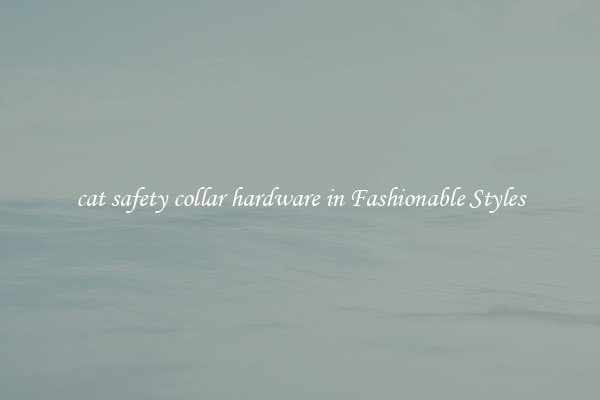cat safety collar hardware in Fashionable Styles