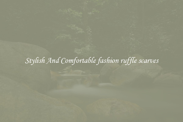 Stylish And Comfortable fashion ruffle scarves