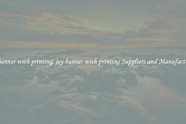 joy banner with printing, joy banner with printing Suppliers and Manufacturers