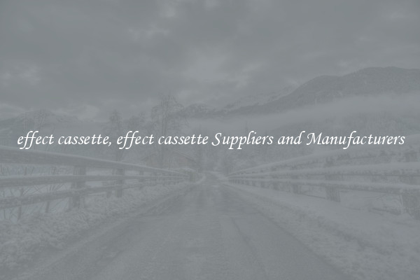 effect cassette, effect cassette Suppliers and Manufacturers