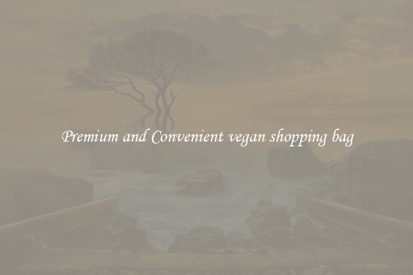 Premium and Convenient vegan shopping bag