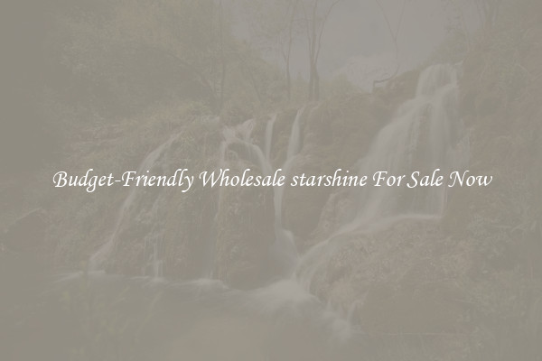 Budget-Friendly Wholesale starshine For Sale Now