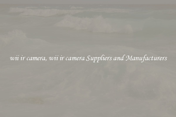 wii ir camera, wii ir camera Suppliers and Manufacturers