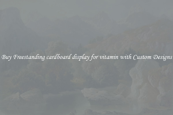 Buy Freestanding cardboard display for vitamin with Custom Designs