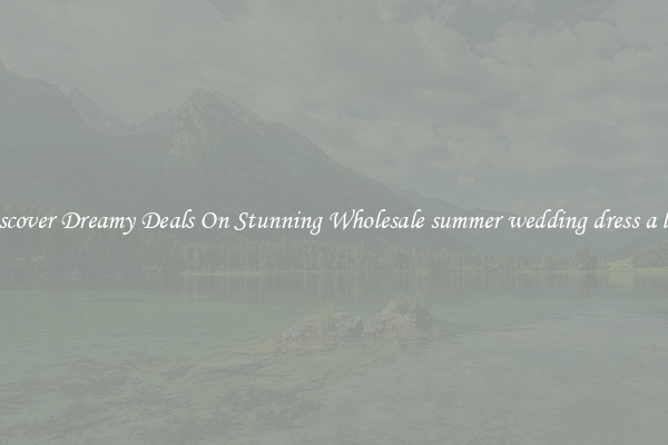 Discover Dreamy Deals On Stunning Wholesale summer wedding dress a line