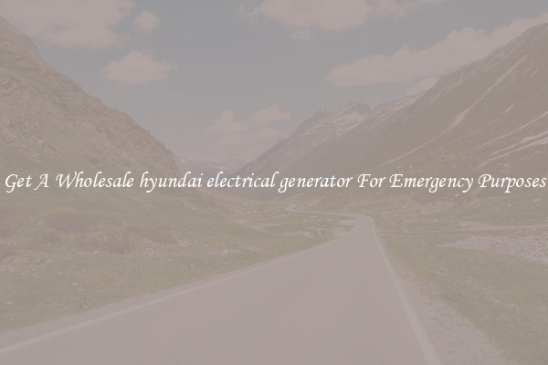 Get A Wholesale hyundai electrical generator For Emergency Purposes