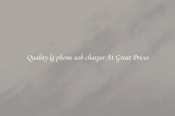 Quality lg phone usb charger At Great Prices