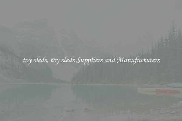 toy sleds, toy sleds Suppliers and Manufacturers