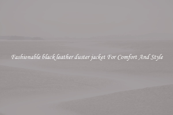 Fashionable black leather duster jacket For Comfort And Style