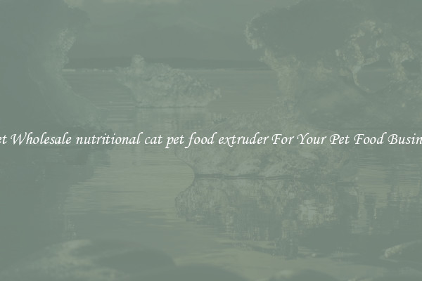 Get Wholesale nutritional cat pet food extruder For Your Pet Food Business