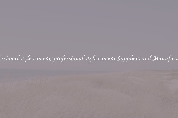 professional style camera, professional style camera Suppliers and Manufacturers